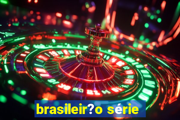 brasileir?o série