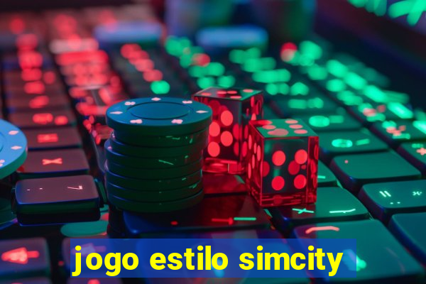 jogo estilo simcity