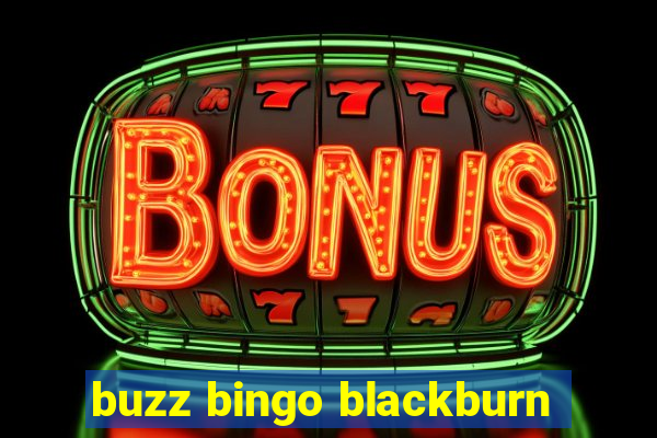 buzz bingo blackburn