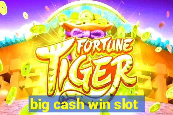 big cash win slot