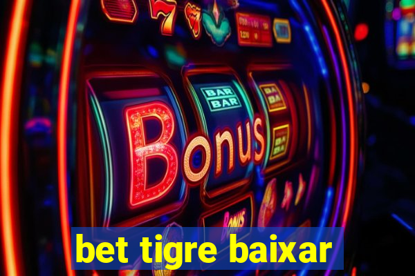 bet tigre baixar