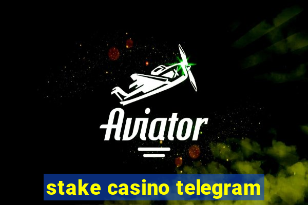 stake casino telegram