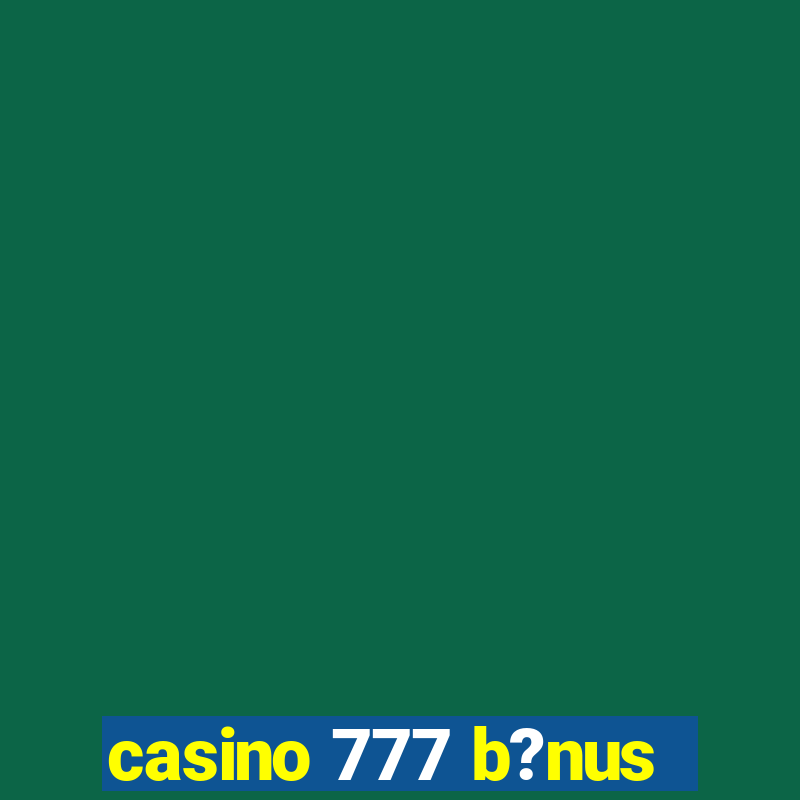 casino 777 b?nus