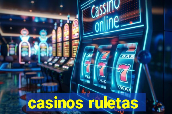 casinos ruletas