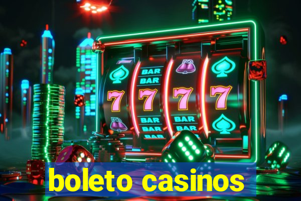 boleto casinos