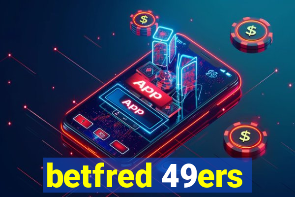 betfred 49ers