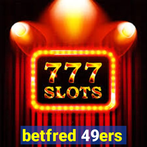 betfred 49ers