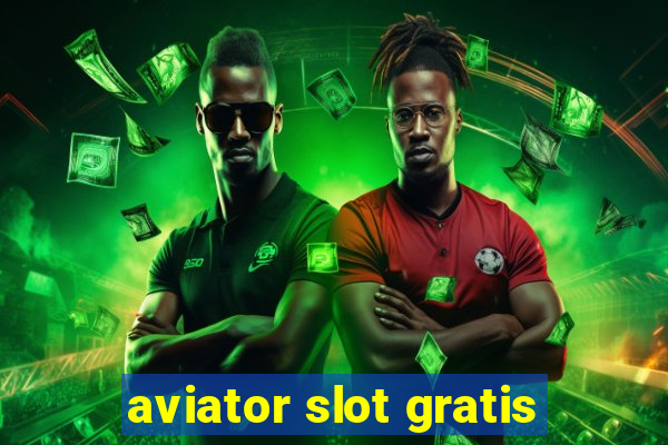 aviator slot gratis