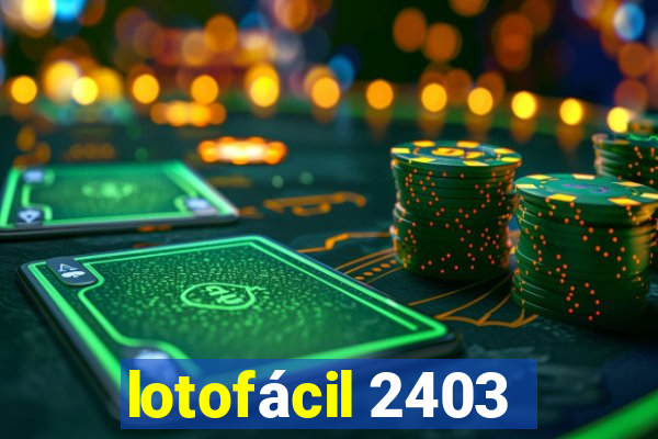 lotofácil 2403