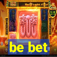 be bet