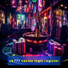 ck777 casino login register