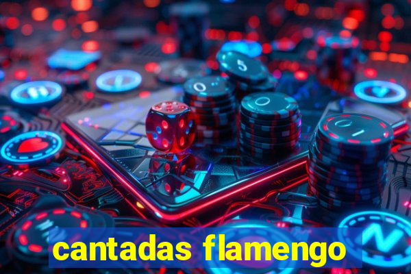 cantadas flamengo