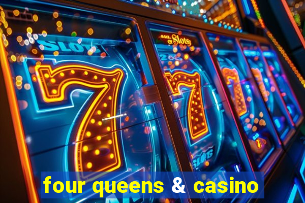 four queens & casino