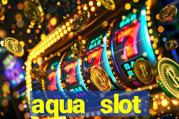 aqua slot porcentagem de jogos