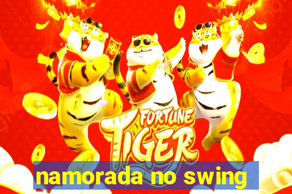 namorada no swing