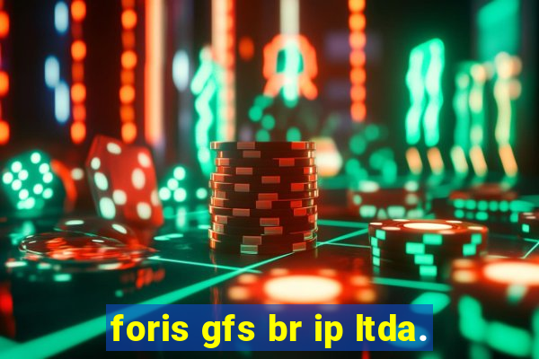 foris gfs br ip ltda.