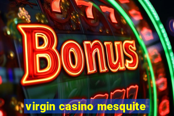 virgin casino mesquite