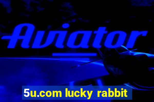 5u.com lucky rabbit