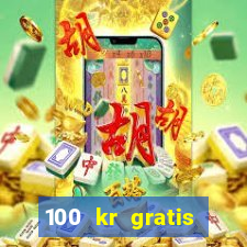 100 kr gratis casino 2018