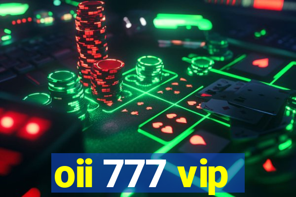 oii 777 vip