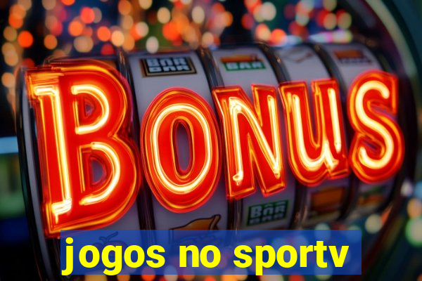 jogos no sportv