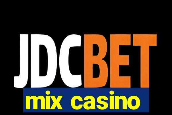 mix casino