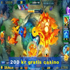 200 kr gratis casino