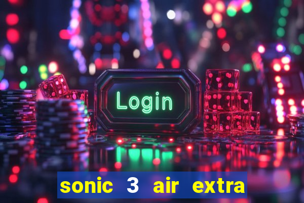 sonic 3 air extra slot metal sonic