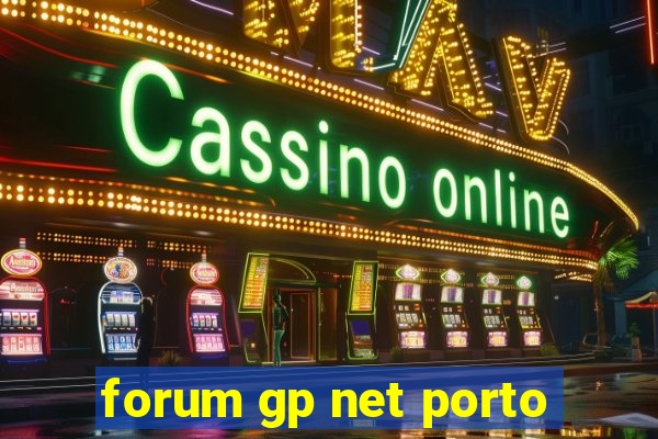 forum gp net porto