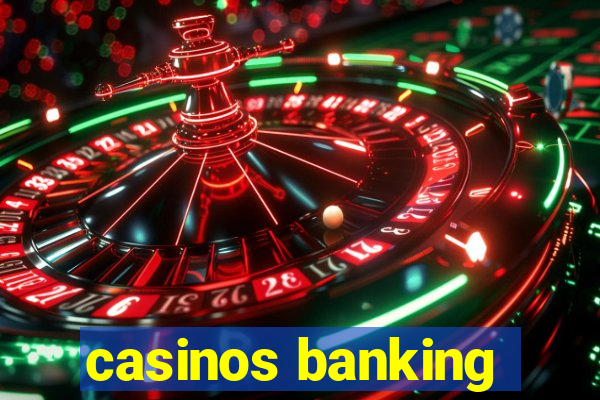 casinos banking