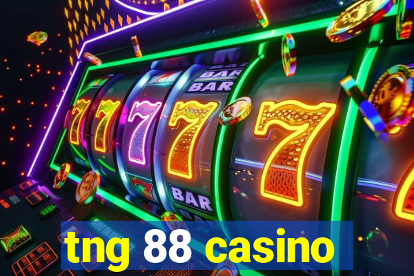 tng 88 casino