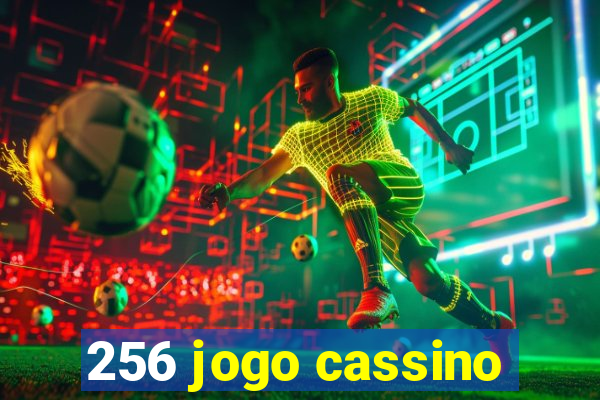 256 jogo cassino