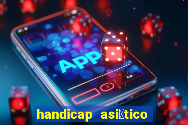 handicap asi谩tico 0.0 0.5