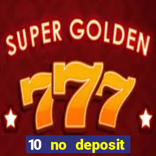 10 no deposit bonus casino