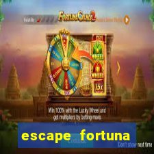 escape fortuna start 160