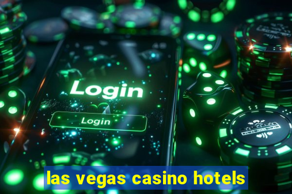 las vegas casino hotels