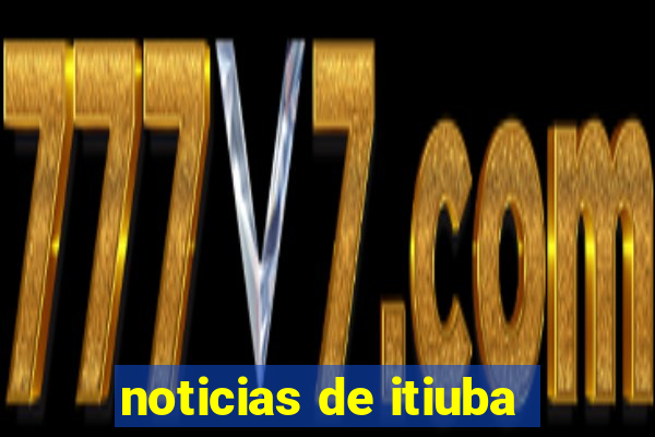 noticias de itiuba