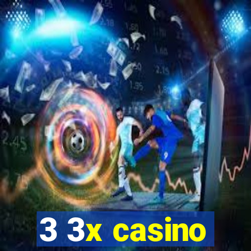 3 3x casino