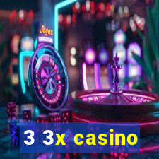 3 3x casino