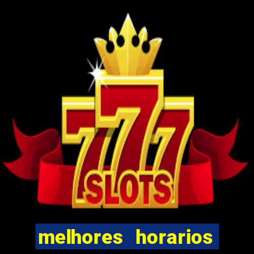 melhores horarios para jogar slots