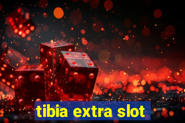 tibia extra slot