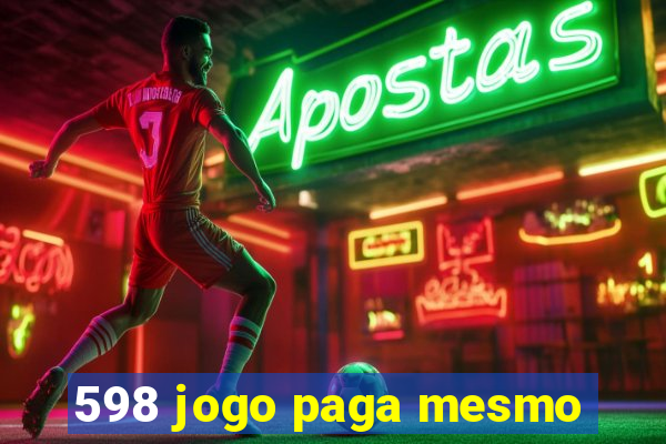 598 jogo paga mesmo