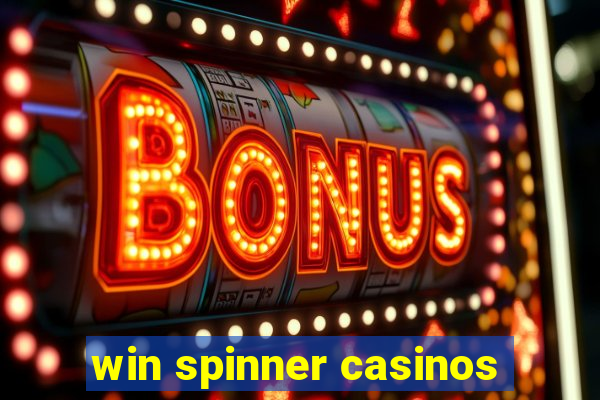 win spinner casinos