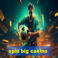 spin big casino