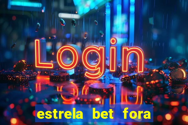 estrela bet fora do ar