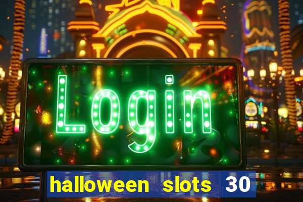 halloween slots 30 linhas mod apk