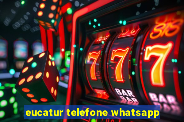 eucatur telefone whatsapp