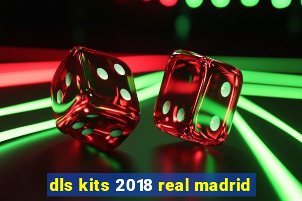 dls kits 2018 real madrid