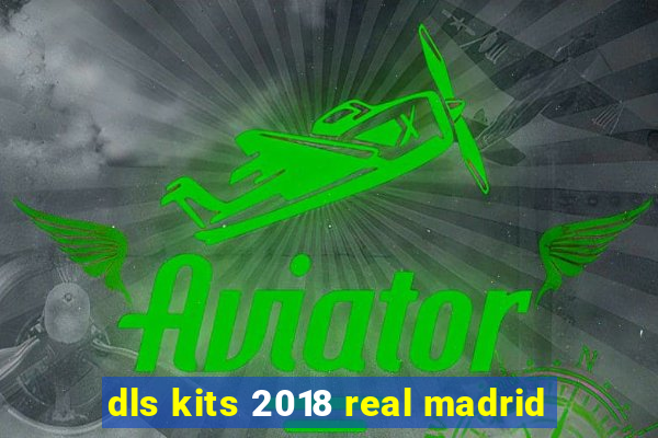 dls kits 2018 real madrid