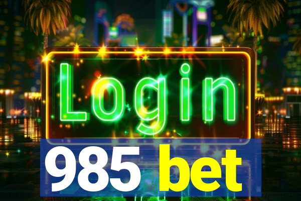 985 bet